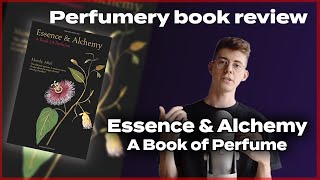 Perfumery book review: Essence & Alchemy