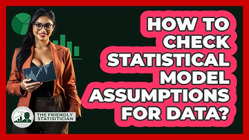 How To Check Statistical Model Assumptions For Data?