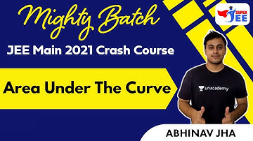 JEE Main 2021 Crash Course: Area Under The Curve | Super JEE | Abhinav Jha