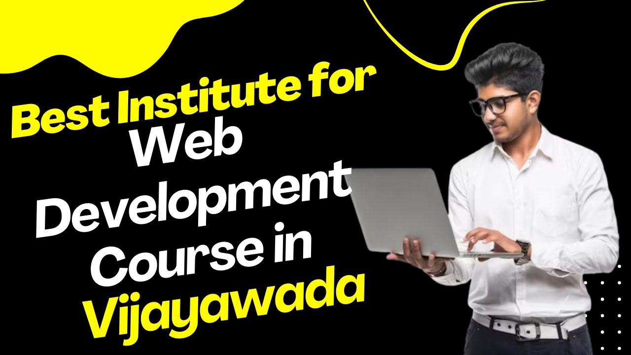 Best Institute for Web Development Course in Vijayawada | Top Web ...
