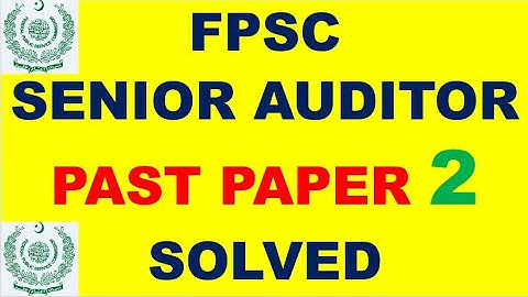 FPSC Senior Auditor past paper 2 solved.