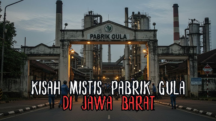 Kisah Mistis Pabrik Gula DiKala Malam di Jawa Barat