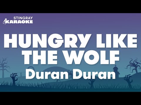 Duran Duran - Hungry Like The Wolf (Karaoke Version)