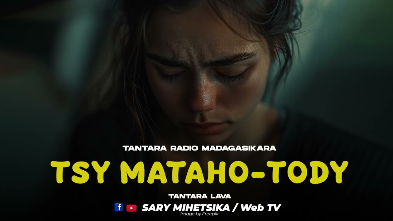 TANTARA MALAGASY - TSY MATAHO-TODY (Tantara RADIO MADAGASIKARA) Tantara Lava