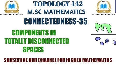 Components of totally disconnected space are singleton sets| Components | totally disconnected space