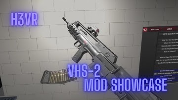 H3VR VHS-2 Mod Showcase