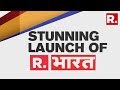 Astounding Reach Of 7 Crore In Week 1 - @Republic_Bharat Beats 6 Channels In A Sensational Start