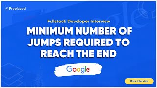 Google top interview question: Minimum Jumps Linear Approach | Preplaced