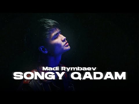 Madi Rymbaev — Songy Qadam | Mood Video