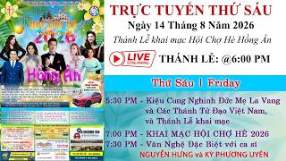 THỨ SÁU - Friday 8/14/2026 @6:00 PM