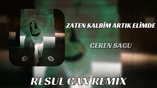 Zaten Kalbim Artık Elimde - Ceren Sagu ( Resul Can Remix )