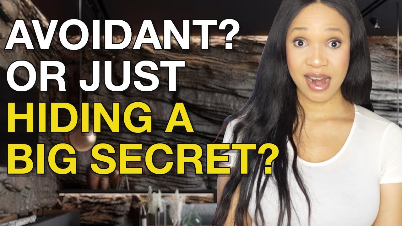 7 Deadly Signs They're Not Avoidant, but Hiding a Big Secret YouTube