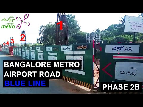 Bangalore Metro Update Part 1 || Blue Line || Phase 2B || Airport Road.