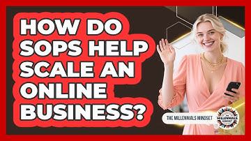 How Do SOPs Help Scale An Online Business? - The Millennials Mindset