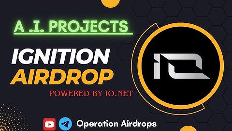Ignition Airdrop Guide | IoNet Airdrop | Operation Airdrops |