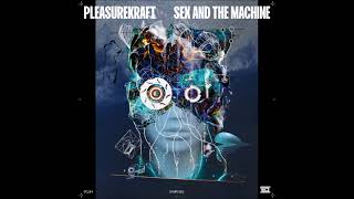 Pleasurekraft - Sex and the Machine