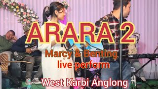 ARARA 2 [ Marcy & Benting] Live Perform ||Antu rechil