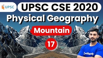 UPSC CSE 2020 | Physical Geography for Civil Service Exam by Sumit Sir | Mountain