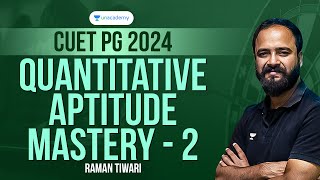 CUET PG 2024 | Quantitative Aptitude Mastery - 02 | Raman Tiwari by Unacademy CAT 336 views 1 month ago 18 minutes