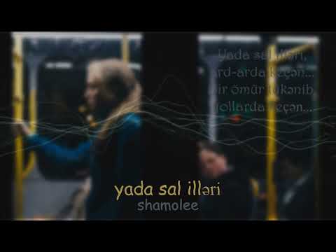 Shamolee - Yada sal illəri (Rəsmi Audio)