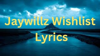 jaywillz wishlist lyrics Resimi
