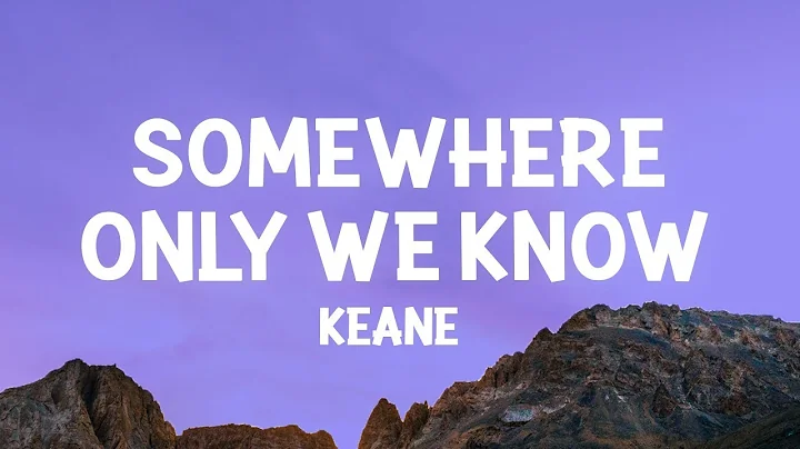 Keane - Somewhere Only We Know (Lyrics)  [1 Hour] Aziza Letra