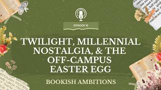 Twilight, Millennial Nostalgia, & The Off-Campus Easter Egg