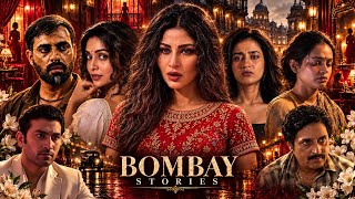 BOMBAY STORIES Full Movie | Mouni Roy | Anupriya Goenka | Monica Aggarwal | Full Story Explained 