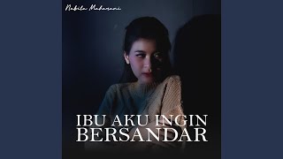 IBU AKU INGIN BERSANDAR