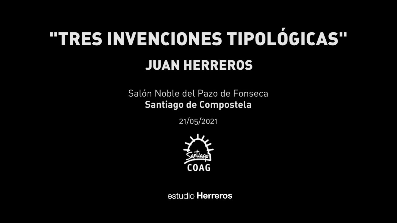 Conferencia "Tres invenciones tipológicas". Juan Herreros.