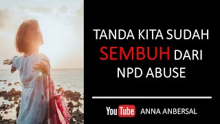 TANDA KITA SUDAH SEMBUH DARI NPD ABUSE