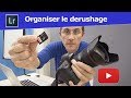 Organiser son flux de production avec lr  le derushage