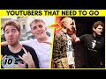 Top 10 Entitled YouTubers That Need To Go Away