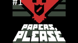 Papers Please - Memurum Lan Ben ! - Bölüm 1