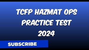 TCFP HAZMAT OPS PRACTICE TEST 1 FIRE FIGHTER QUESTIONS EN ANSWERS GRADED A