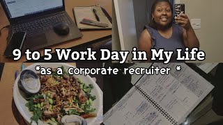 9 to 5 Work Day in My Life as a Corporate Recruiter | Come to Work With Me