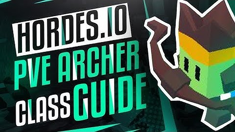 Hordes io PvE Archer Guide