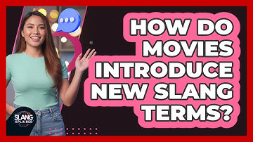 How Do Movies Introduce New Slang Terms?