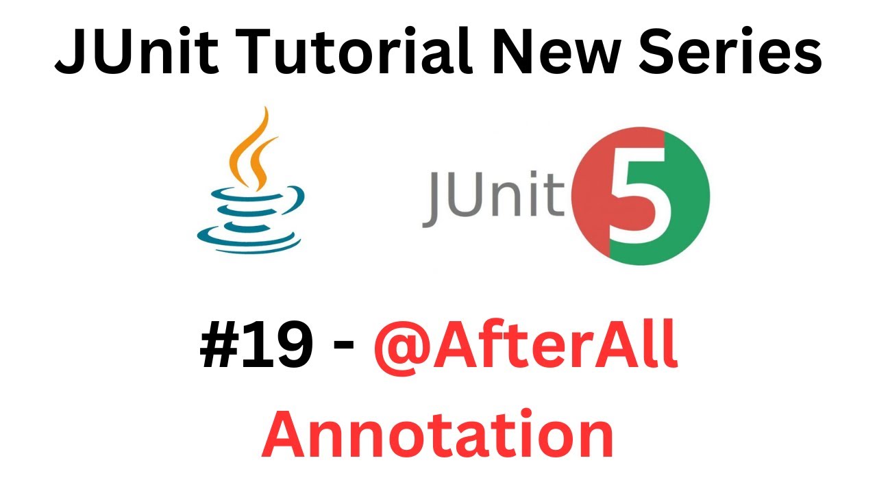 javathinkingbeyond: junit tutorial Images High Quality... JUnit Tutorial - #19 - @AfterAll Annotation - YouTube