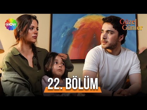 Güzel Günler 22. Bölüm @guzelgunlerdizi