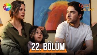 Güzel Günler 22 Bölüm 