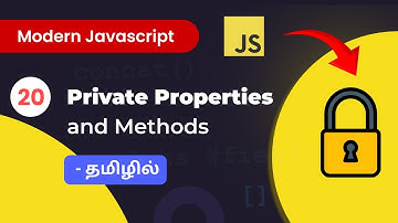 #20 - Private Properties and methods - (தமிழில்) |  Modern JavaScript in Tamil