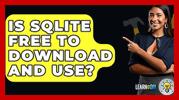 Is SQLite Free To Download And Use? - LearnToDIY360.com