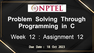 NPTEL Problem Solving Through Programming In C ASSIGNMENT 12 ANSWERS 2023 - July Week 12 Quiz