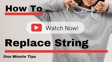 One Minute Tips - Clothing - How to Replace String on your Hoodie!