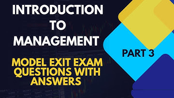 Introduction to Management Model Exit Exam Questions with Answers:   Part 3