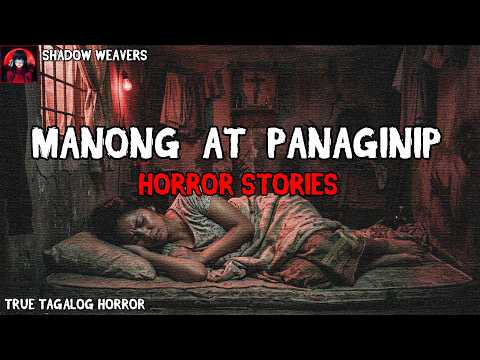 MANONG AT PANAGINIP HORROR | TRUE TAGALOG STORIES