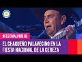 El chaqueño Palavecino en la Fiesta Nacional de la Cereza - #FestivalPaís19