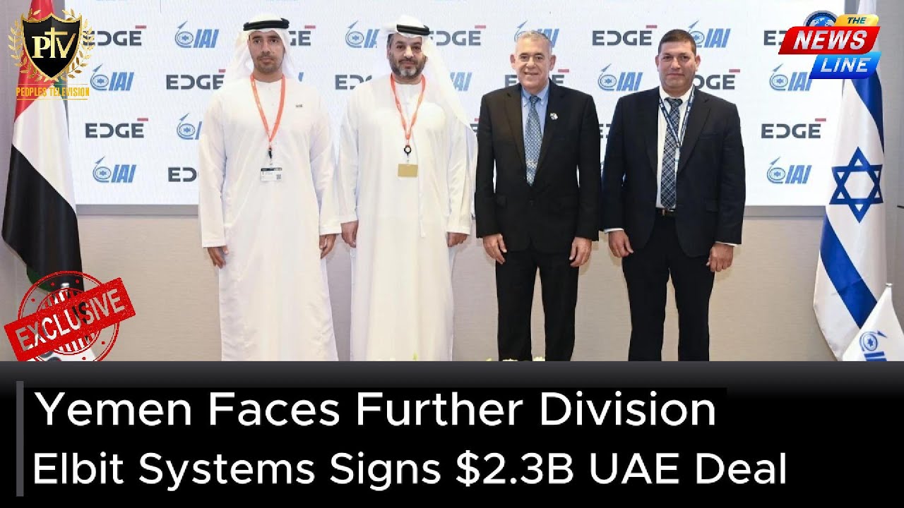 Yemen Faces Further Division | Elbit Systems Signs $2.3B UAE Deal