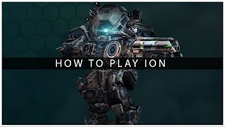 Titanfall 2 Titan Guide: How To Play Ion  - Sponsored by EA